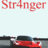 Str4nger